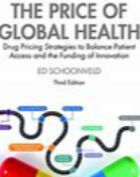 The Price of Global Health : Drug Pricing Strategies to Balance Patient Access and the Funding of Innovation