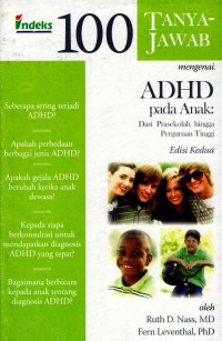 Image of 100 Tanya-jawab mengenai ADHD pada anak : dari prasekolah hingga perguruan tinggi (100 questions & answers about your child ADHD from preschool to college)