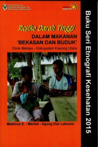 Resiko Darah Tinggi Dalam Makanan 'Bekasan Dan Buduk' Etnik Melayu - Kabupaten Kayong Utara