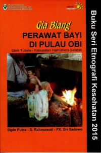 Gia Biang Perawat Bayi Di Pulau Obi Etnik Tobela - Kabupaten Halmahera Selatan