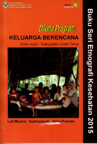 Image of Dilema Program Keluarga Berencana Etnik Aceh - Kabupaten Aceh Timur