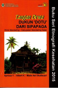 Tangan Dewa Dukun 'Dotu' Dari Sipapaga Etnik Mandailing - Kabupaten Mandailing Natal