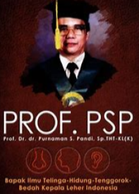 Image of Prof. PSP : Prof. Dr. dr. Purnaman S.Pandi, Sp.THT-KL (K) : Bapak Ilmu Telinga-Hidung-Tenggorok-Bedah Kepala Leher Indonesia