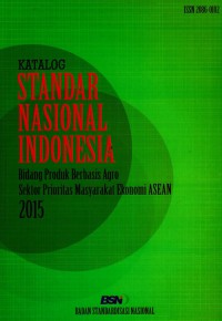 Katalog Standar Nasional Indonesia Bidang Produk Berbasis Agro Sektor Prioritas Masyarakat Ekonomi ASEAN 2015