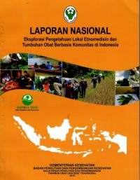 Image of Laporan Nasional Eksplorasi Pengetahuan Lokal Etnomedisin dan Tumbuhan Obat Berbasis Komunitas di Indonesia