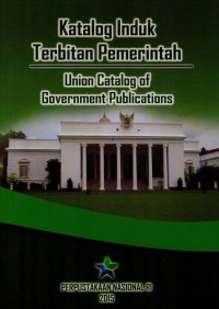 Katalog Induk Terbitan Pemerintah ( Union Catalog Of Goverment Publication)