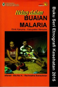 Image of Hidup dalam Buaian Malaria Etnik Kanume - Kabupaten Merauke