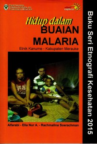 Hidup dalam Buaian Malaria Etnik Kanume - Kabupaten Merauke