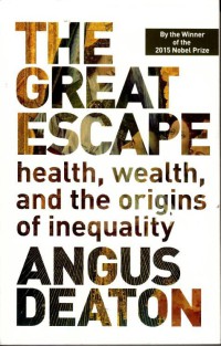 Image of The Great Escape health, wealth, and the origins of inequality Angus Deaton