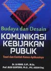 Budaya dan Desain Komunikasi Kebijakan Publik : Teori dan Contoh Kasus Aplikasinya