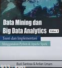 Image of Data Mining dan Big Data Analytics : Teori dan Implementasi Menggunakan Python dan Apache Spark