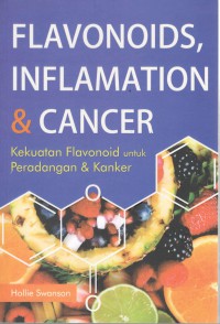 Flavonoids, Inflamation & Cancer (Kekuatan Flavonoid untuk Peradangan & Kanker)