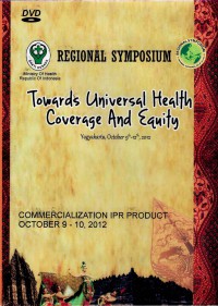 Regional Symposium : Towards Universal Health Coverage and Equity - Commercialization IPR Product, 9 - 10 October 2012