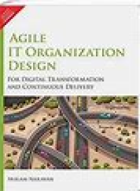 Image of Agile IT Organization Design : For Digital Transformation and Continuous Delivery