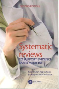 Systematic Reviews to Support Evidence-based Medicine : How to Review and Apply Findings of Healthcare Research