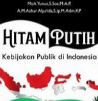 Image of Hitam Putih Kebijakan Publik di Indonesia