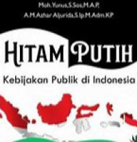 Hitam Putih Kebijakan Publik di Indonesia