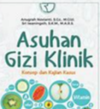 Image of Asuhan Gizi Klinik : Konsep dan Kajian Kasus