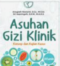 Asuhan Gizi Klinik : Konsep dan Kajian Kasus