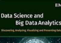 Data Science and Big Data Analytics : Discovering, Analyzing, Visualizing and Presenting Data