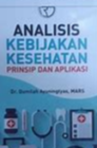 Image of Analisis Kebijakan Kesehatan : Prinsip dan Aplikasi