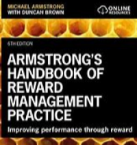 Armstorng's Handbook of Reward Management Practice : Improving Performance through Reward