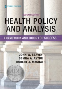 Health Policy and Analysis : Framework and Tools for Success