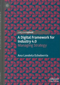 Image of A digital Framework for industry 4.0 : Managing Strategy