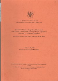 Laporan Analisis Lanjut Riset Kesehatan Nasional Tahun 2015 Konsumsi Makanan Tinggi Kalori dan Lemak, serta kurang Aktivitas Fisik Kaitannya dengan Kegemukan pada Usia 5-18 Tahun di Indonesia (Analisis Lanjut Riskesdas 2013 dan SKMI 2014)