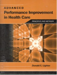 Advanced Performance Improvement in Health Care : Principles and Methods
