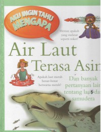 Air Laut Terasa Asin : dan banyak pertanyaan lain tentang laut dan samudera