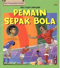 Aku Ingin Menjadi Pemain Sepak Bola