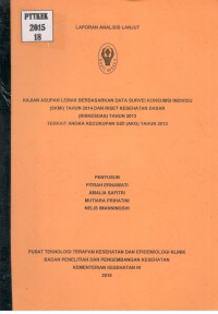 Kajian Asupan Lemak Berdasarkan Data Survei Konsumsi Individu (SKMI) Tahun 2014 dan Riset Kesehatan Dasar (Riskesdas) Tahun 2013 Terkait Angka Kecukupan Gizi (AKG) Tahun 2013 (Laporan Analisis lanjut)