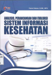 Analisis, Perancangan dan Evaluasi Sistem Informasi Kesehatan