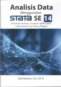 Analisis Data Menggunakan Stata SE 14 ( Panduan Analisis, Langkah Lebih Cepat, Lebih Mudah dan Paling Praktis)