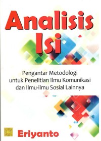 Image of Analisis Isi : Pengantar Metodologi untuk Penelitian Ilmu Komunikasi dan Imu- ilmu Sosial lainnya