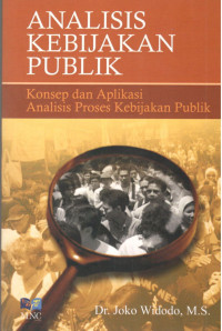 Image of Analisis Kebijakan Publik Konsep dan Aplikasi Analisis Proses Kebijakan Publik