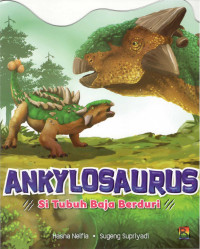 Image of Ankylosaurus : Si Tubuh Baja Berduri