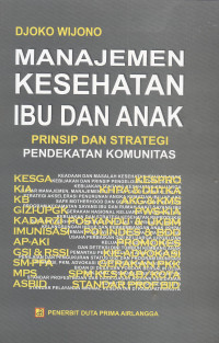 Image of Manajemen Kesehatan Ibu dan Anak (prinsip dan strategi): pendekatan komunitas