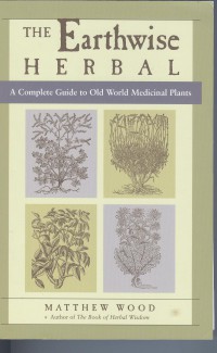 Image of The Earthwise Herbal: a Complete guide to old World Medicinal Plants