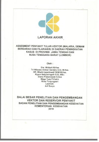 Image of Laporan Akhir Assesment Penyakit Tular-Vektor (Malaria, Demam Berdarah dan Filariasis) di Daerah Peningkatan Kasus di Provinsi Jawa Tengah dan Nusa Tenggara Barat (Lombok)