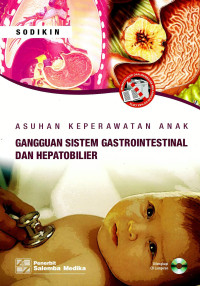 Image of Asuhan Keperawatan Anak: Gangguan sistem gastrointestinal dan hepatobilier