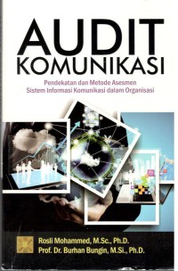 Audit Komunikasi : Pendekatan dan Metode Asesmen Sistem Informasi Komunikasi dalam Organisasi