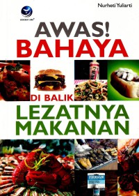 Awas! Bahaya di balik lezatnya makanan