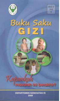 Buku Saku Gizi : Kapankah Masalah Ini Berakhir?