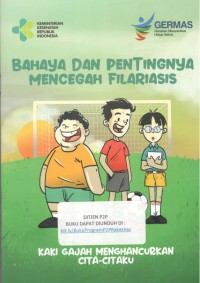 Bahaya dan Pentingnya Mencegah Filariasis