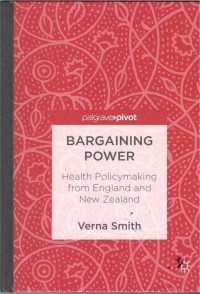 Bargaining Power : Health Policymaking From England and New Zealand