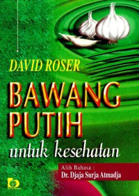 Bawang Putih untuk Kesehatan (Garlic for Health)