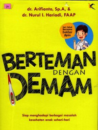 Berteman dengan Demam : Siap Menghadapi Berbagai Masalah Kesehatan Anak Sehari-hari