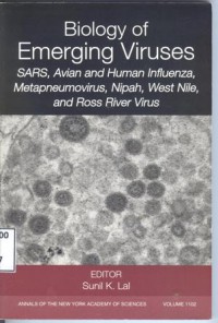 Biology of Emerging Viruses: SARS, Avian and Human Influenza, Mtapneumovirus, Npah, West Nile, and Ross River Virus